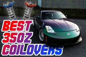 Best Coilovers for Nissan 350z